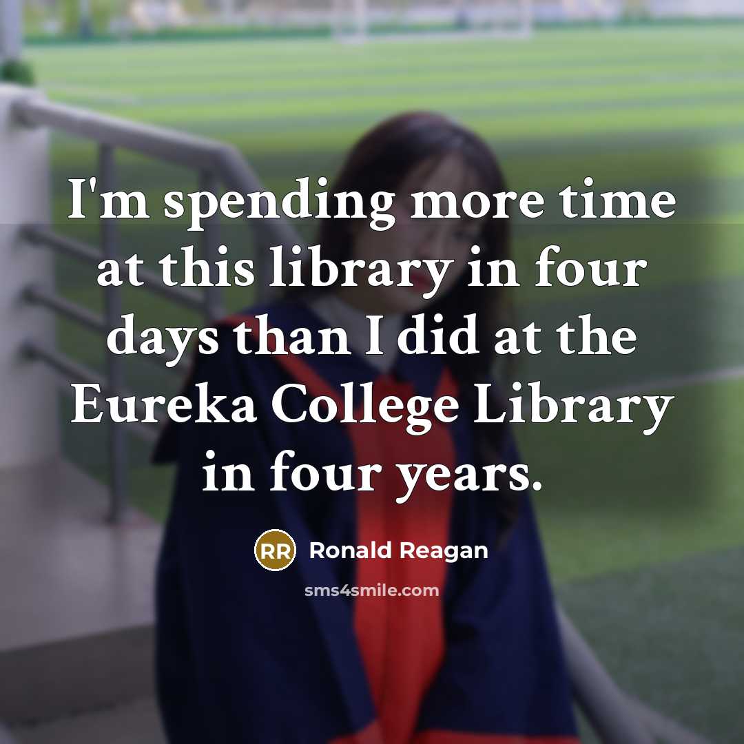 “I'm spending more time at this library in four days…” quote by Ronald Reagan