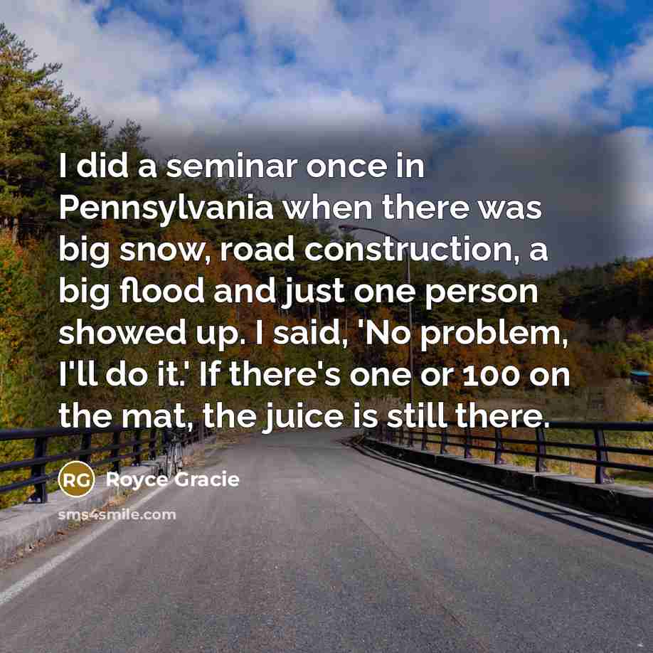 “I did a seminar once in Pennsylvania when there was…” quote by Royce Gracie