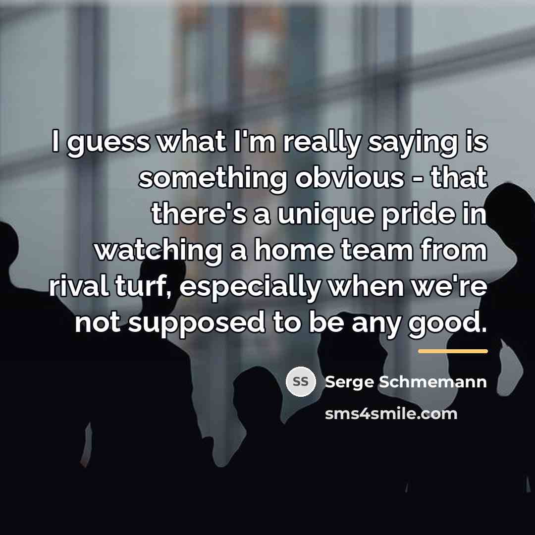 “I guess what I'm really saying is something obvious -…” quote by Serge Schmemann