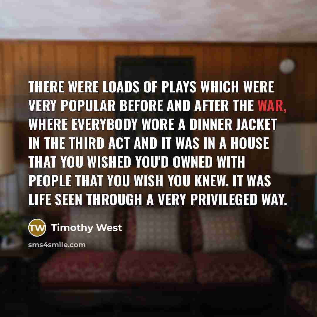 “There were loads of plays which were very popular before…” quote by Timothy West