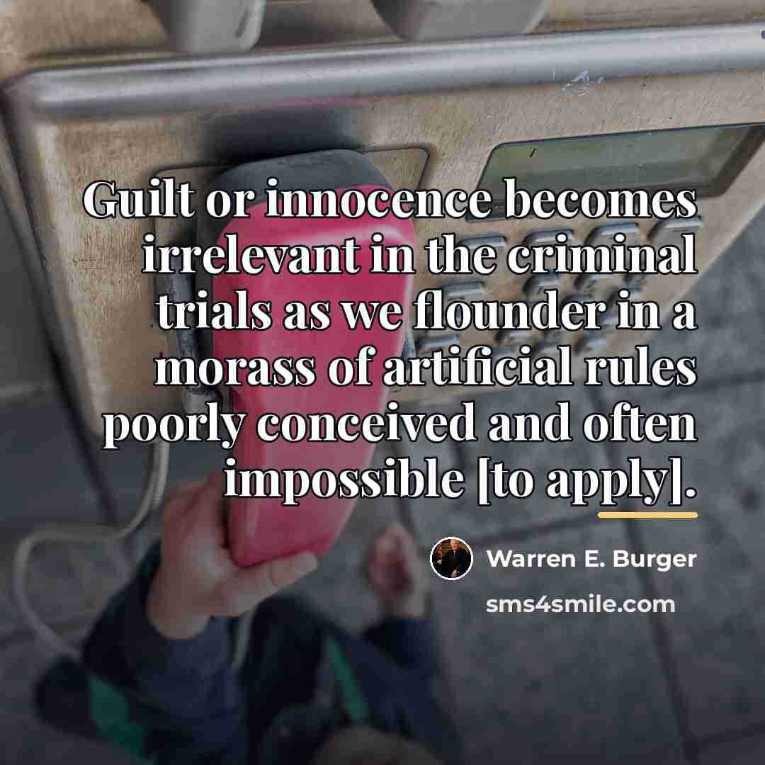 “Guilt or innocence becomes irrelevant in the criminal trials as…” quote by Warren E. Burger