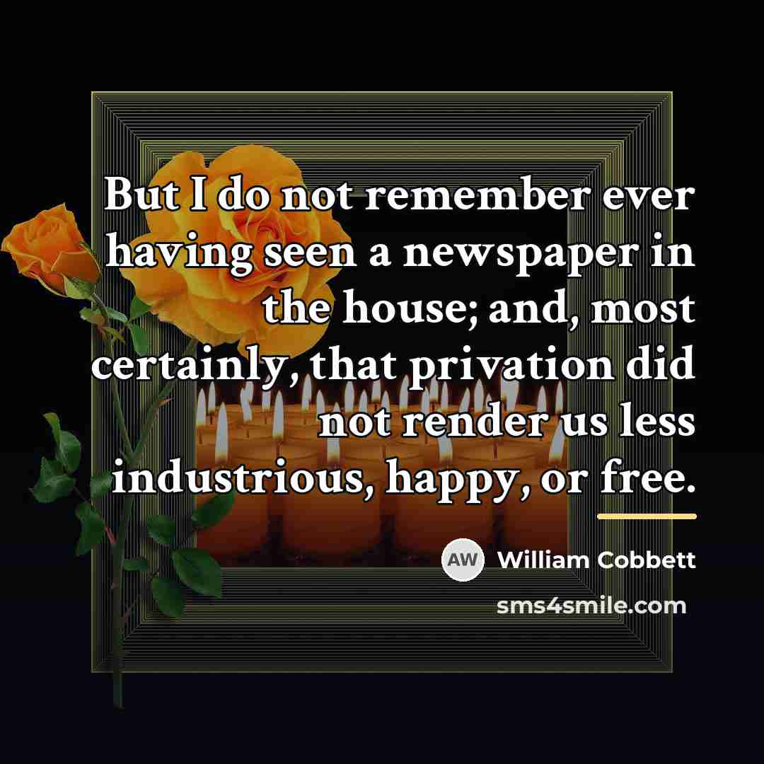 “But I do not remember ever having seen a newspaper…” quote by William Cobbett