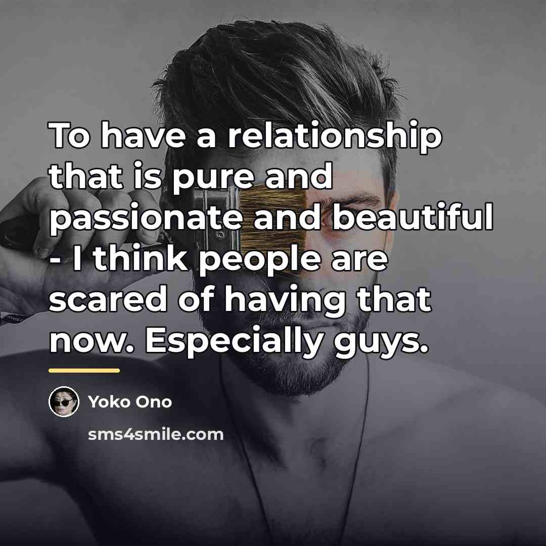 “To have a relationship that is pure and passionate and…” quote by Yoko Ono