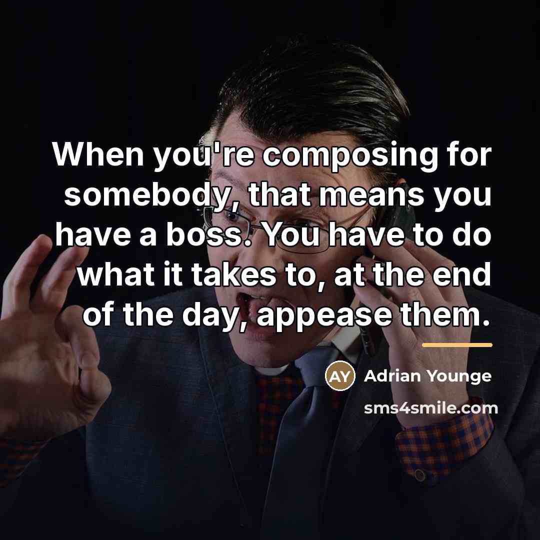 “When you're composing for somebody, that means you have a…” quote by Adrian Younge