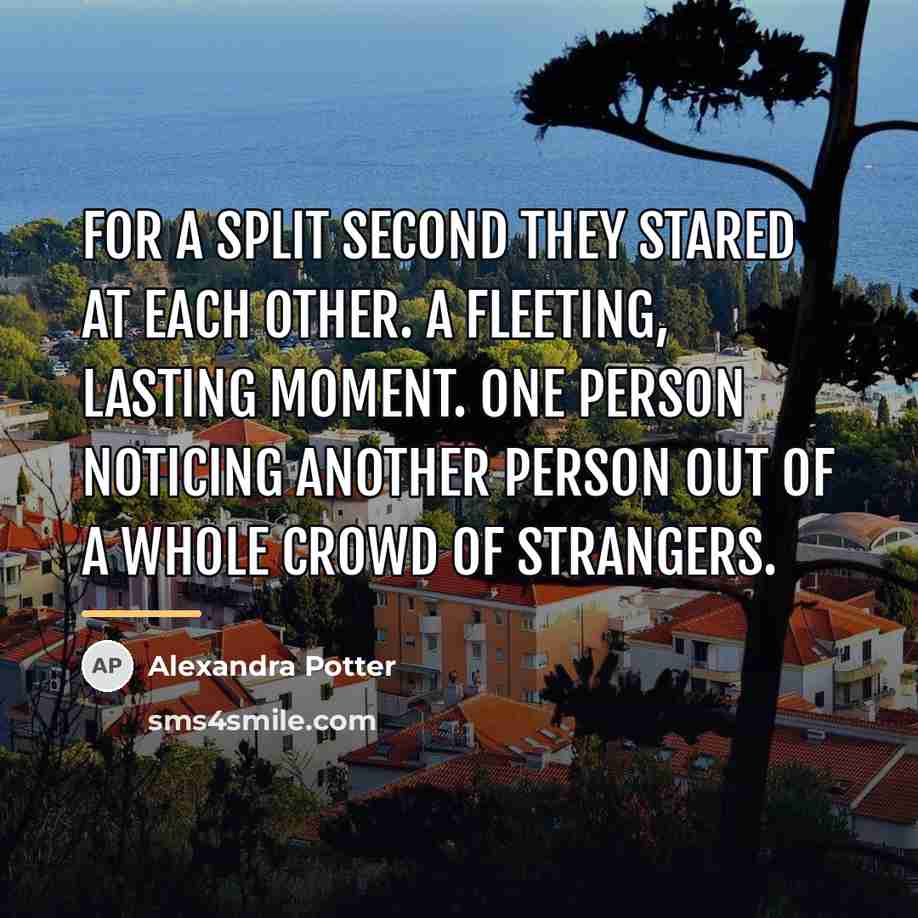 “For a split second they stared at each other. A…” quote by Alexandra Potter