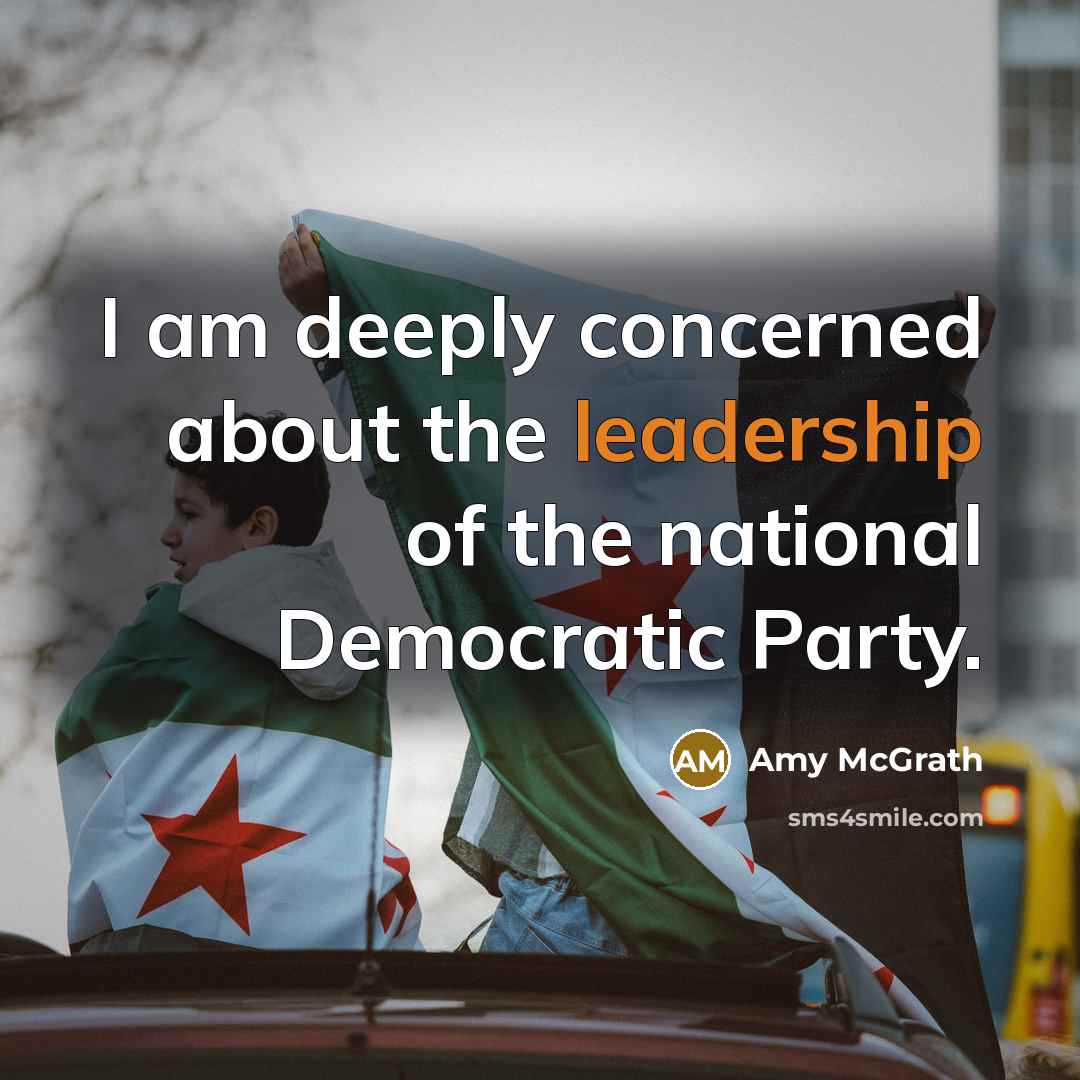 “I am deeply concerned about the leadership of the national…” quote by Amy McGrath