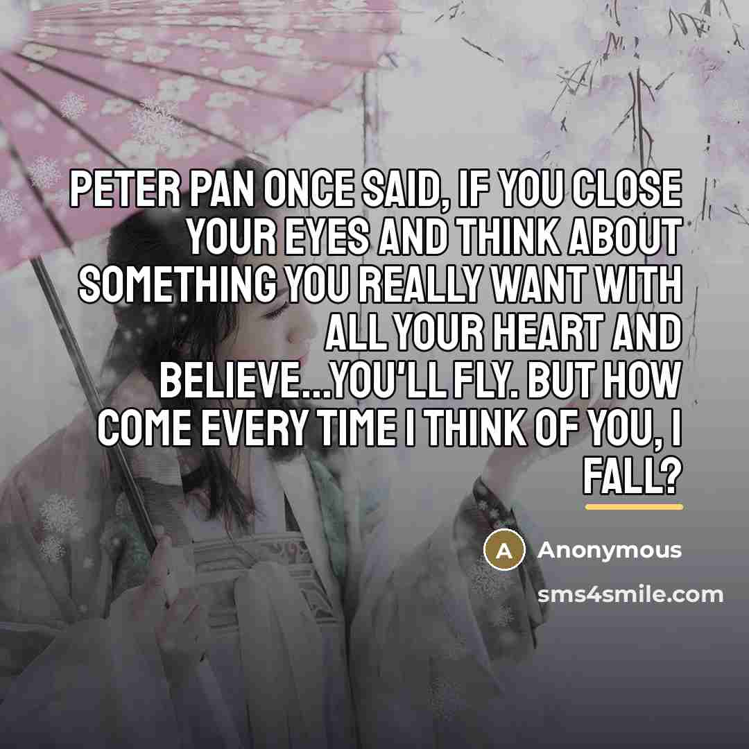 “Peter Pan once said, If you close your eyes and…” quote by Anonymous