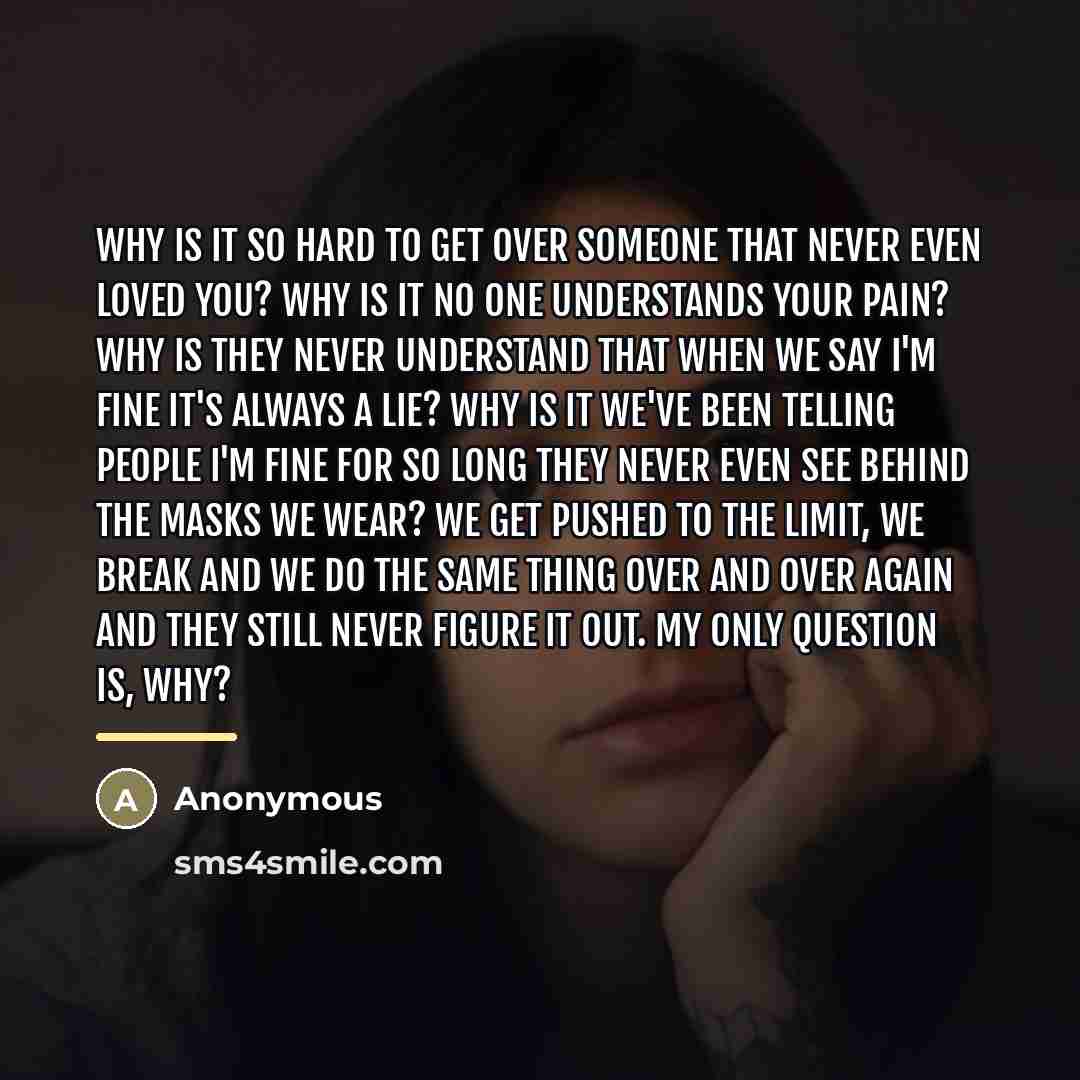 “Why is it so hard to get over someone that…” quote by Anonymous