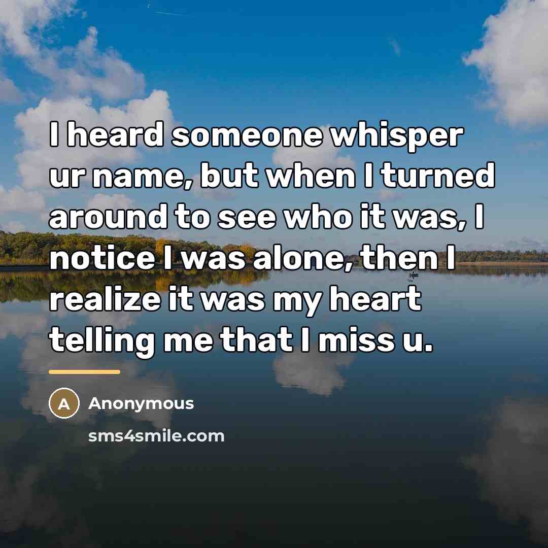 “I heard someone whisper ur name, but when I turned…” quote by Anonymous