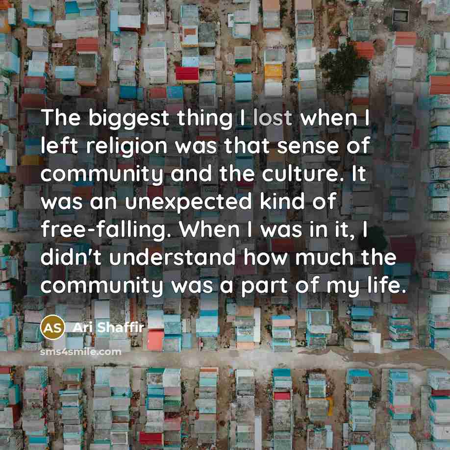 “The biggest thing I lost when I left religion was…” quote by Ari Shaffir