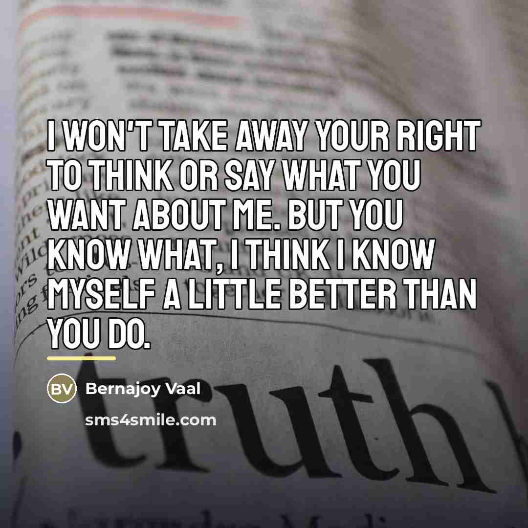 “I won't take away your right to think or say…” quote by Bernajoy Vaal