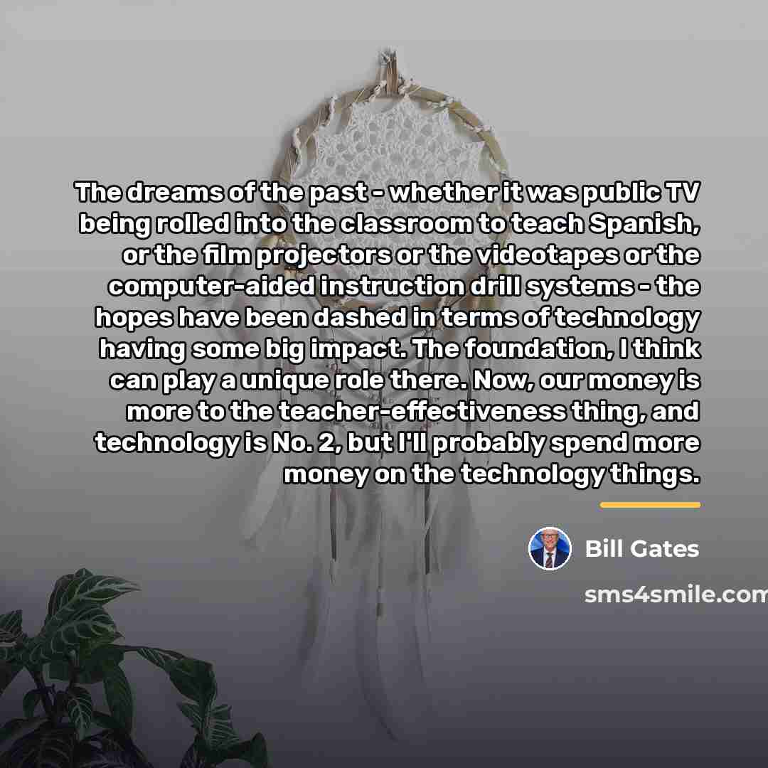 “The dreams of the past - whether it was public…” quote by Bill Gates