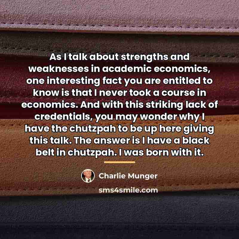 “As I talk about strengths and weaknesses in academic economics,…” quote by Charlie Munger