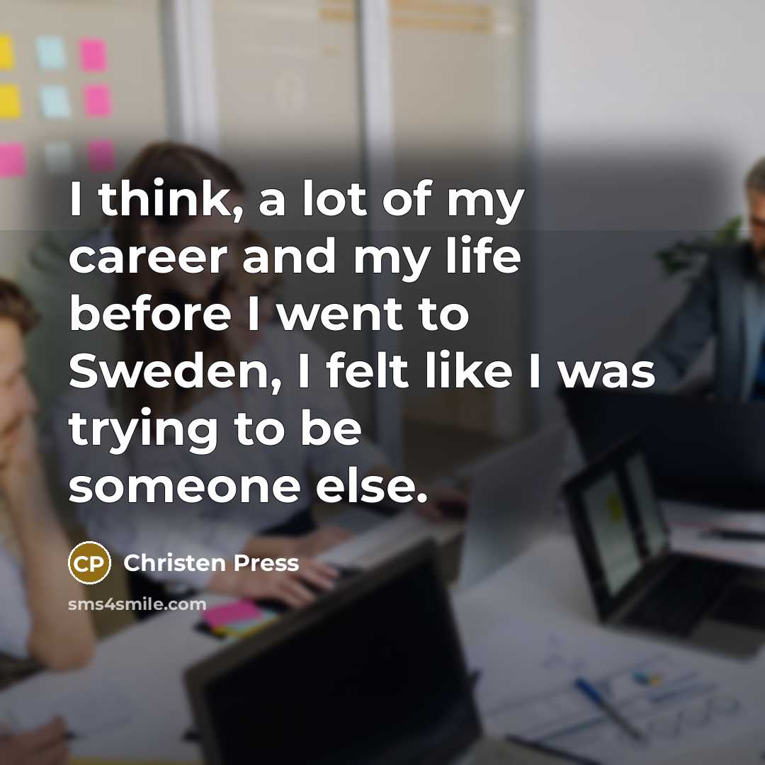 “I think, a lot of my career and my life…” quote by Christen Press