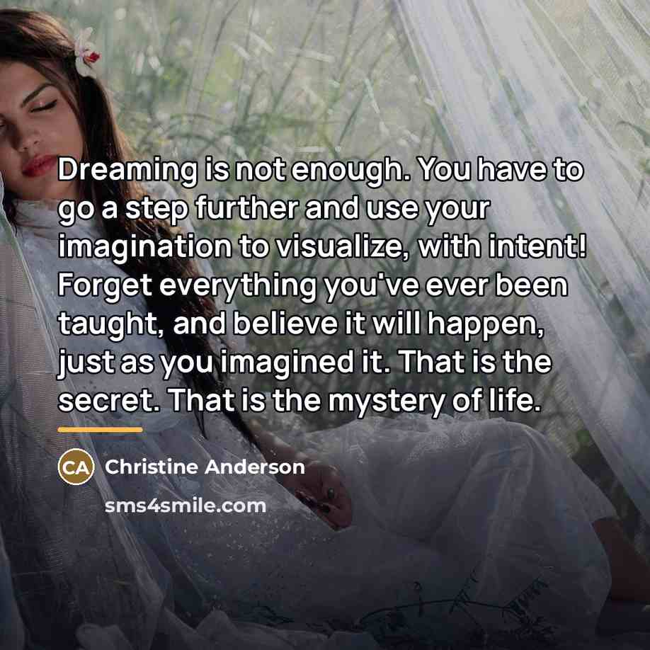 “Dreaming is not enough. You have to go a step…” quote by Christine Anderson