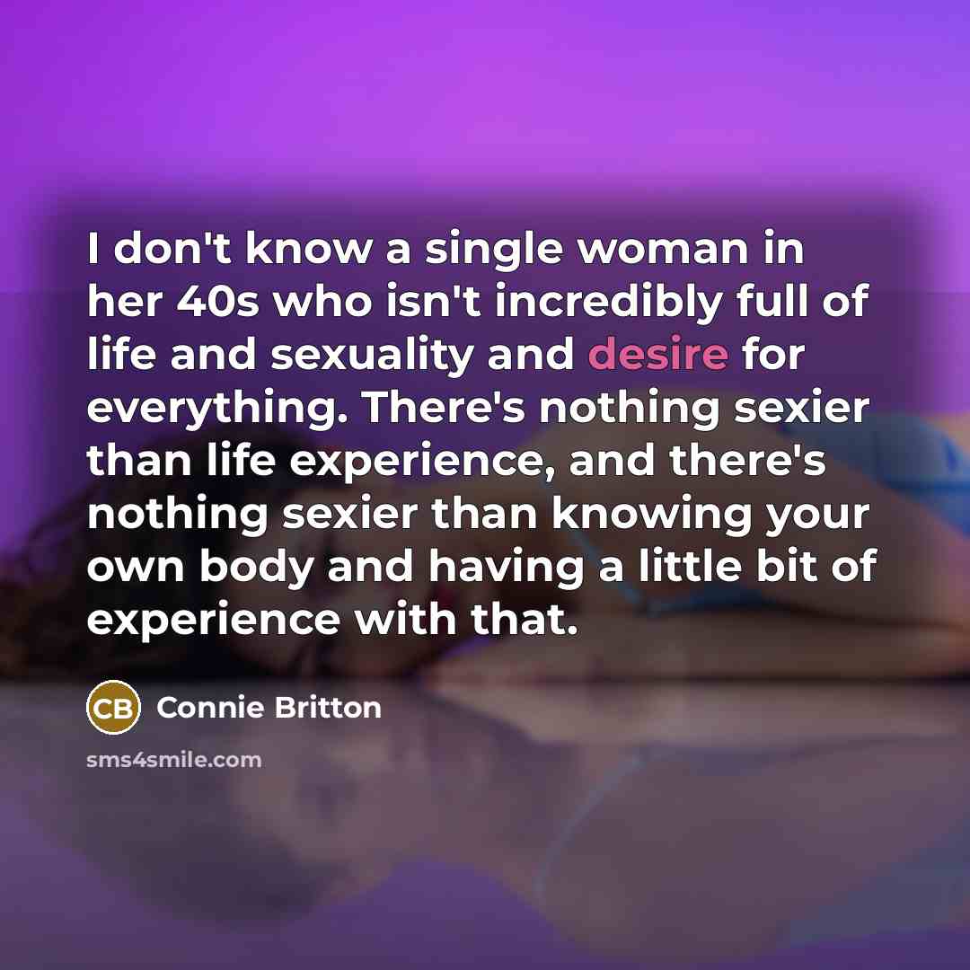 “I don't know a single woman in her 40s who…” quote by Connie Britton