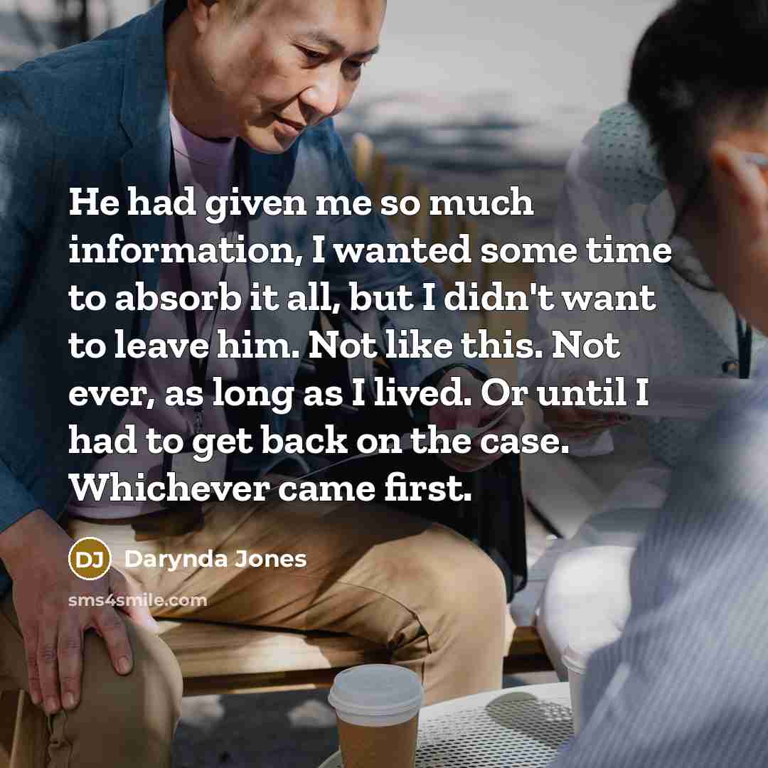 “He had given me so much information, I wanted some…” quote by Darynda Jones