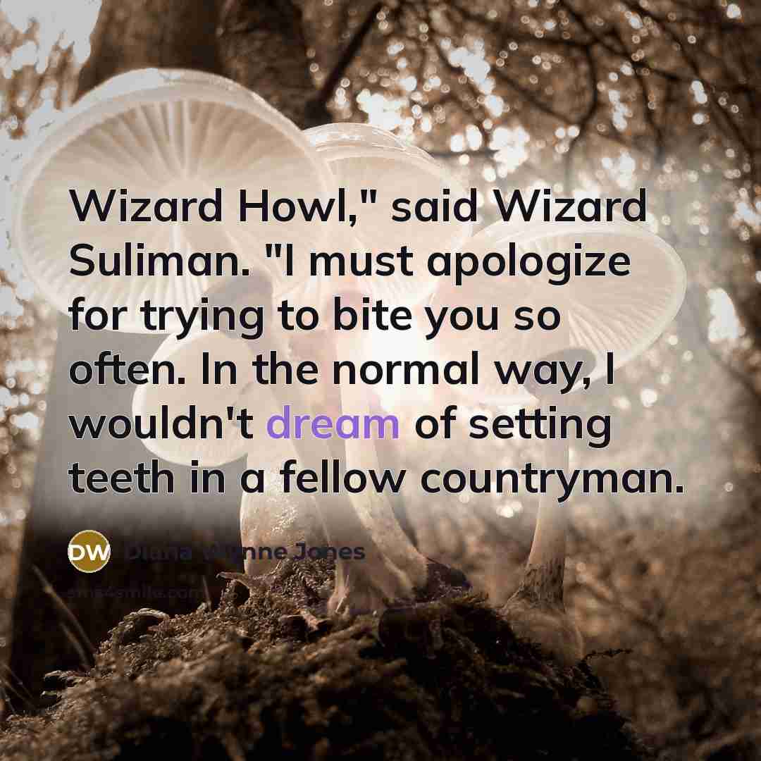 “Wizard Howl," said Wizard Suliman. "I must apologize for trying…” quote by Diana Wynne Jones