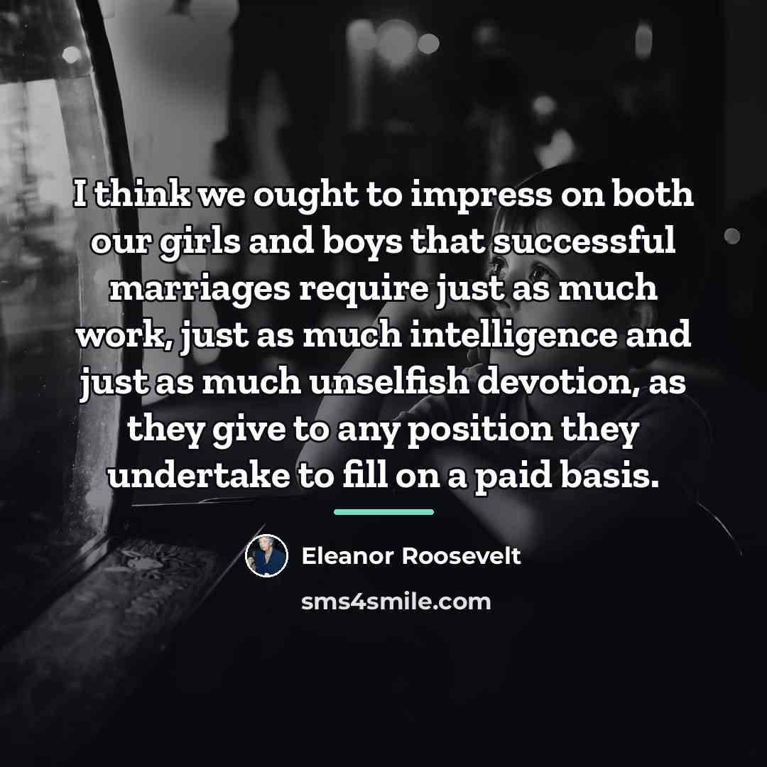 “I think we ought to impress on both our girls…” quote by Eleanor Roosevelt