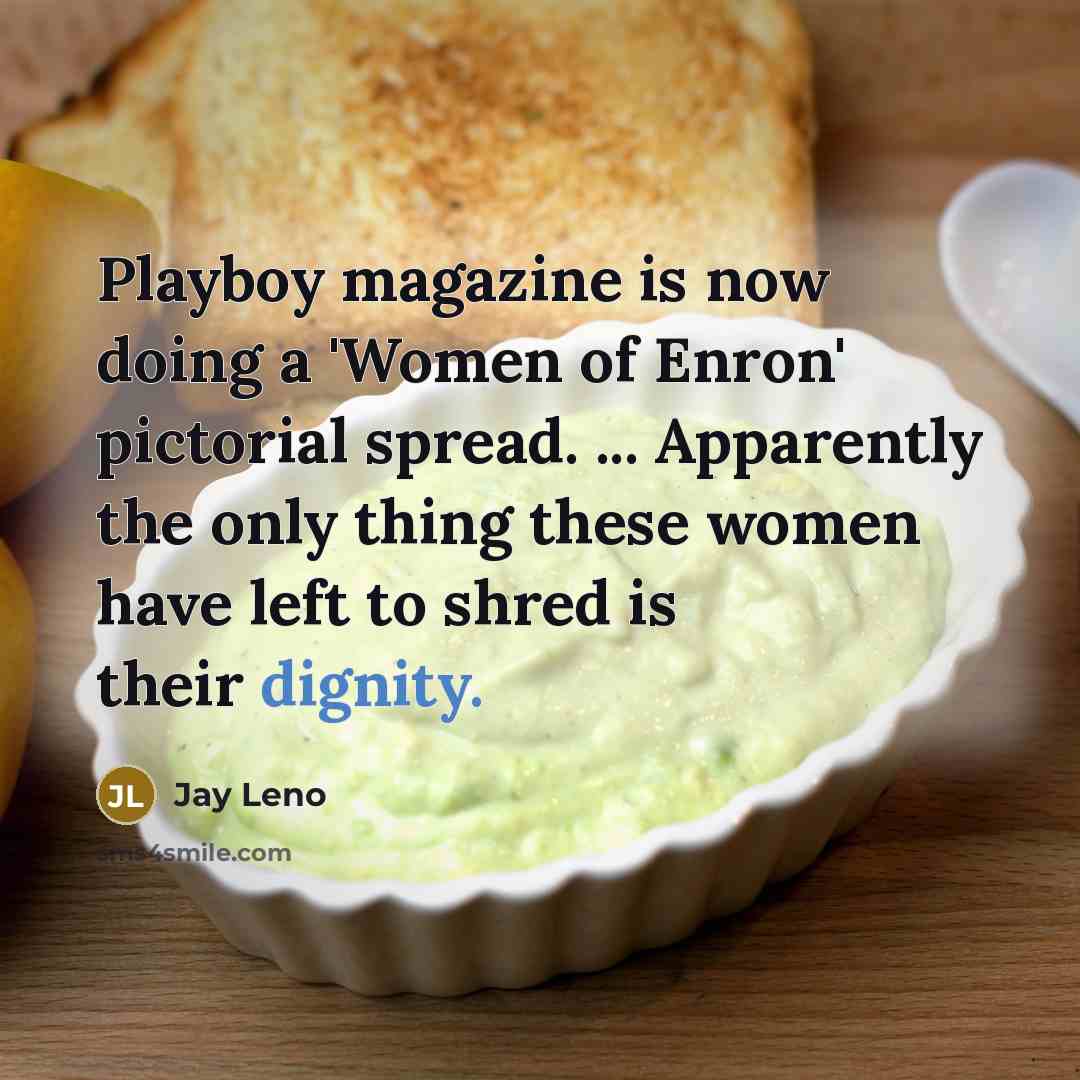 “Playboy magazine is now doing a 'Women of Enron' pictorial…” quote by Jay Leno