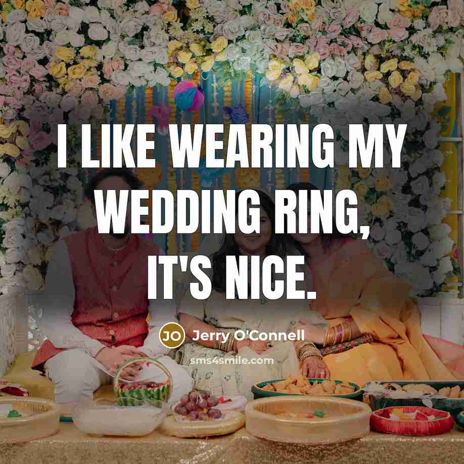 “I like wearing my wedding ring, it's nice.…” quote by Jerry O'Connell
