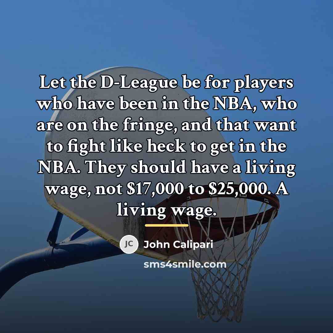 “Let the D-League be for players who have been in…” quote by John Calipari