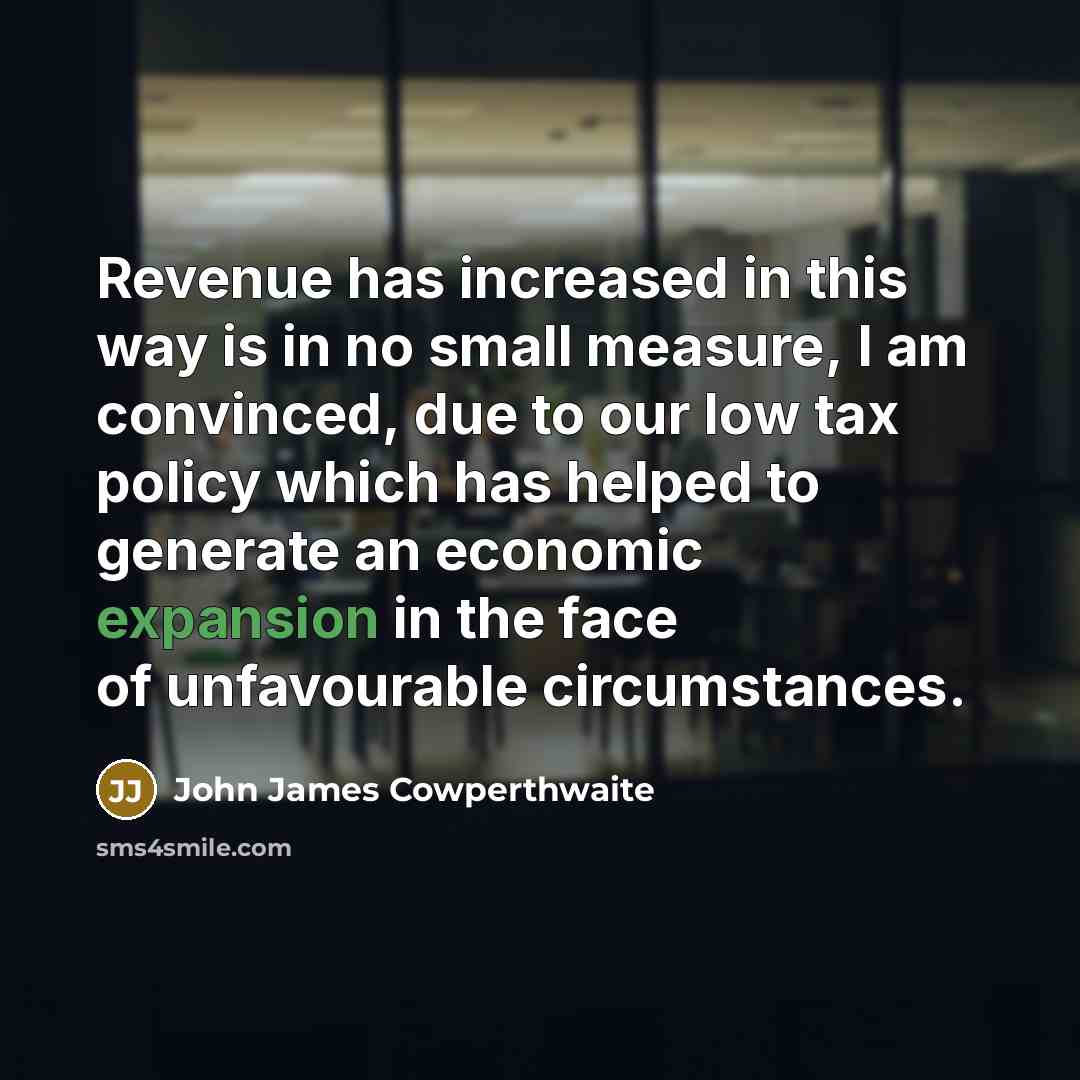 “Revenue has increased in this way is in no small…” quote by John James Cowperthwaite