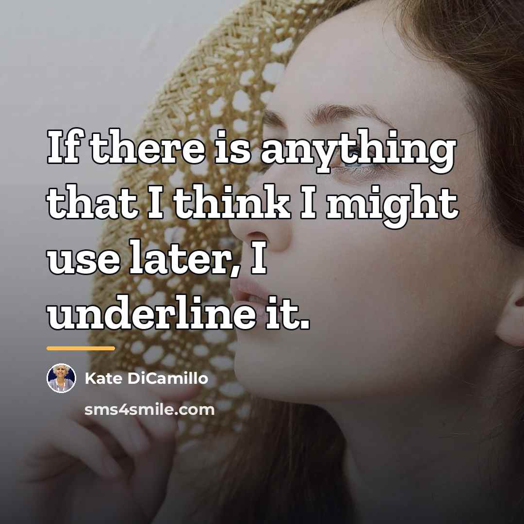 “If there is anything that I think I might use…” quote by Kate DiCamillo