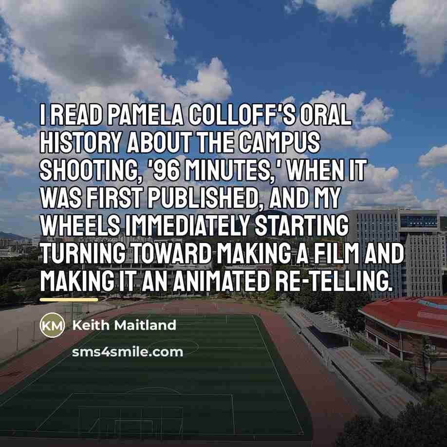 “I read Pamela Colloff's oral history about the campus shooting,…” quote by Keith Maitland