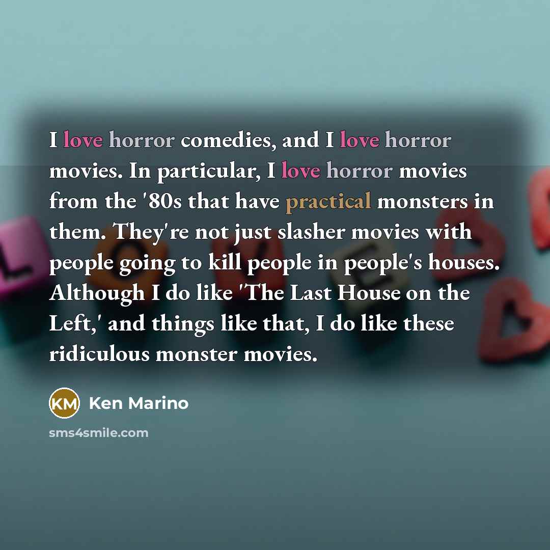 “I love horror comedies, and I love horror movies. In…” quote by Ken Marino