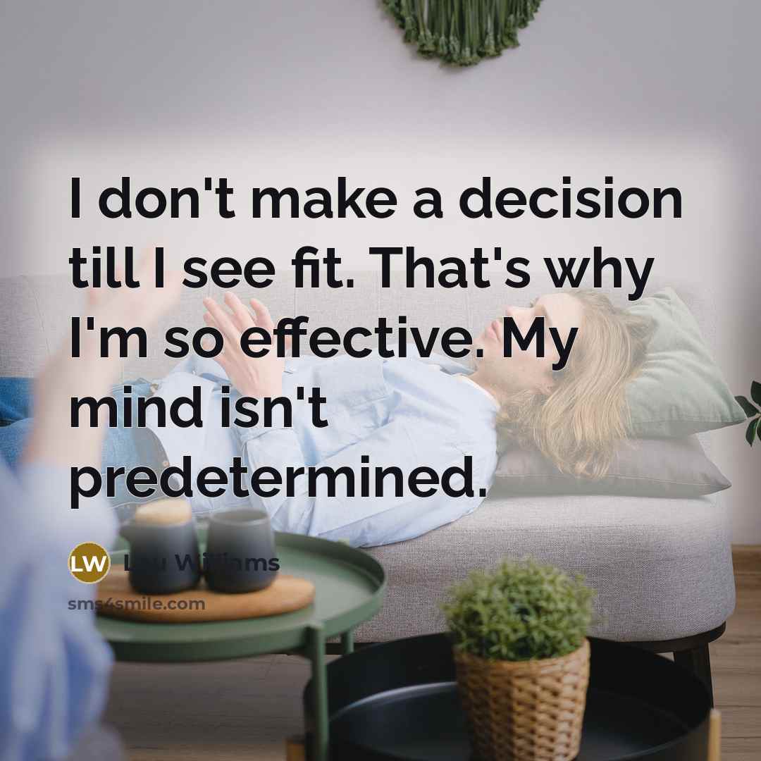 “I don't make a decision till I see fit. That's…” quote by Lou Williams