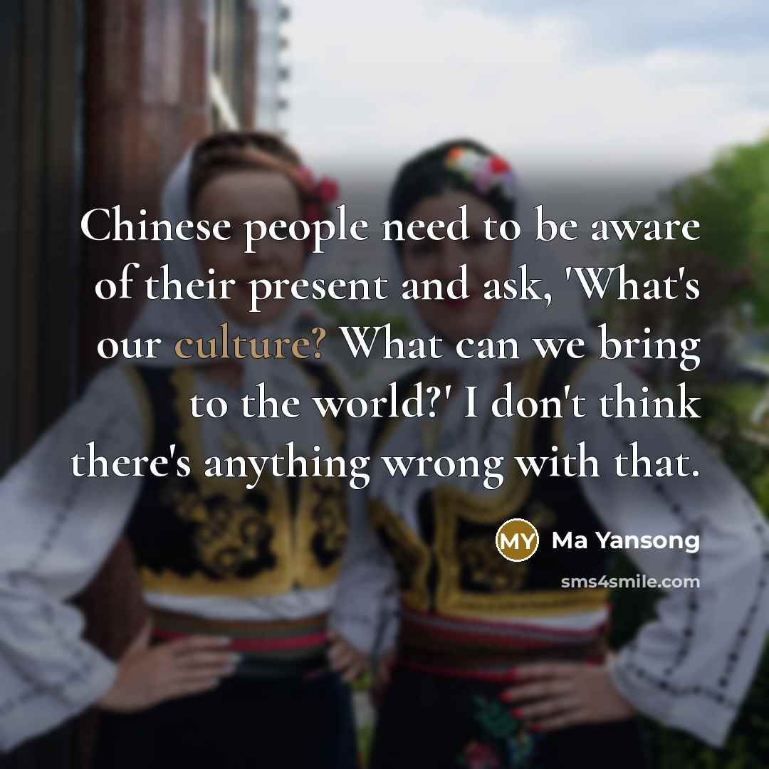 “Chinese people need to be aware of their present and…” quote by Ma Yansong