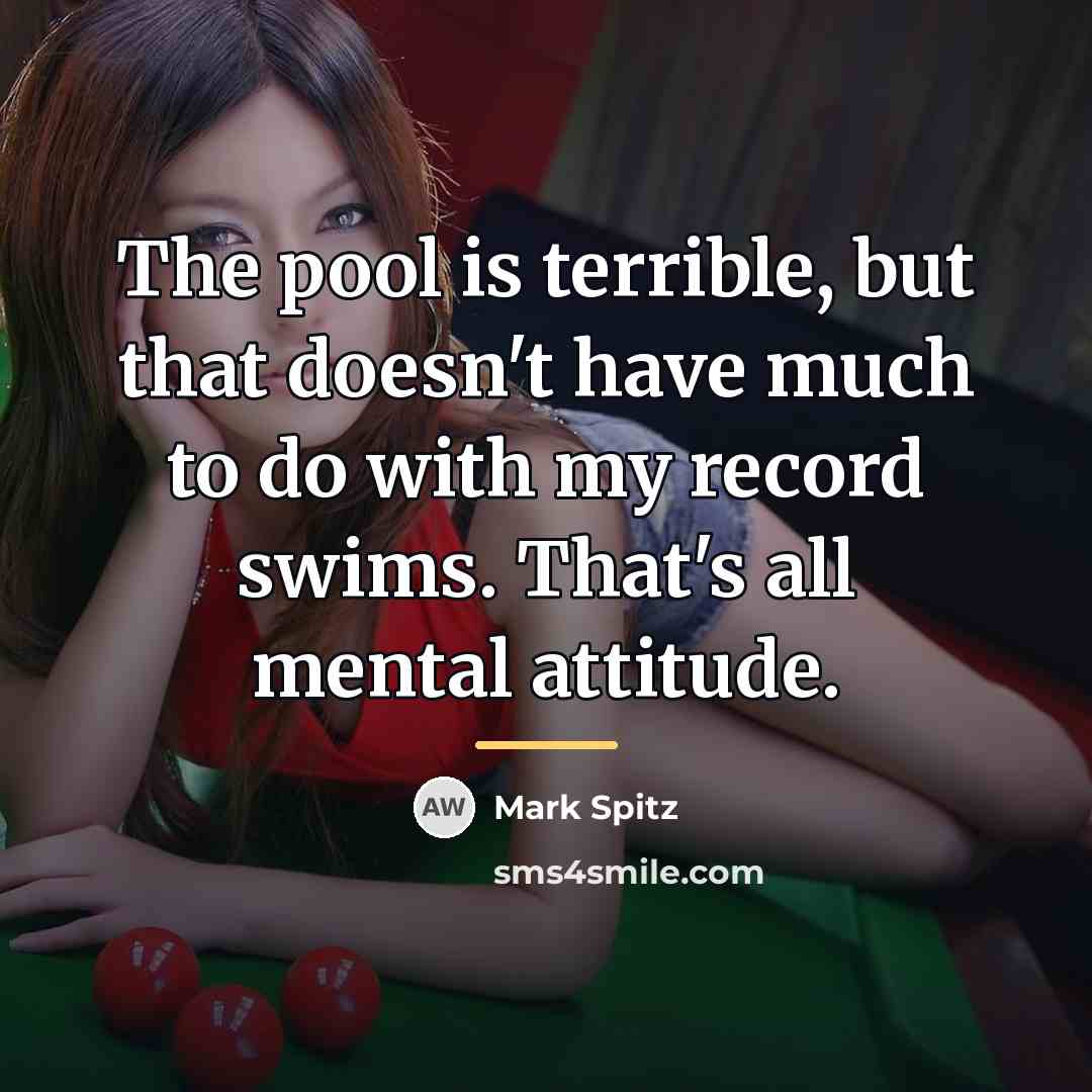 “The pool is terrible, but that doesn't have much to…” quote by Mark Spitz