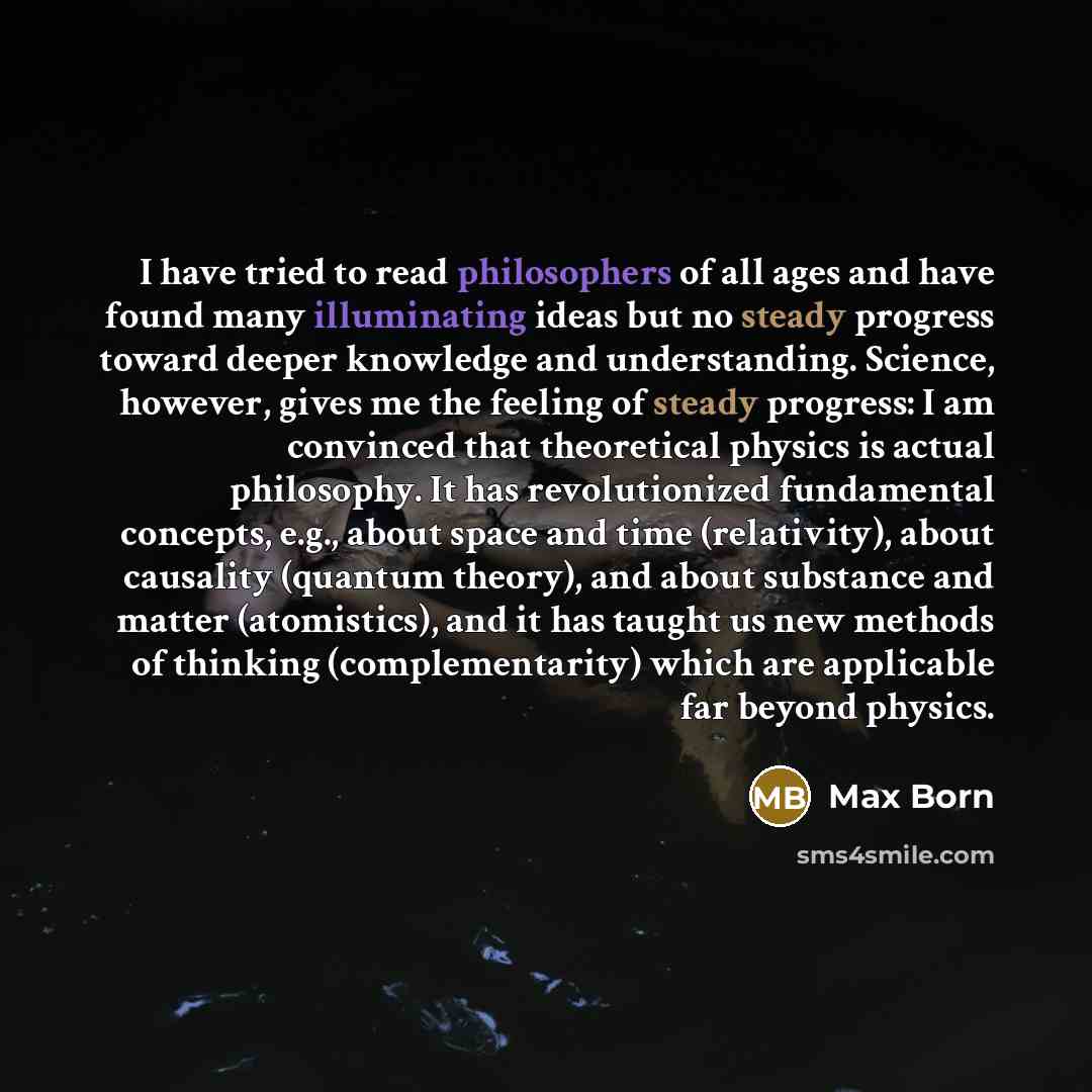 “I have tried to read philosophers of all ages and…” quote by Max Born