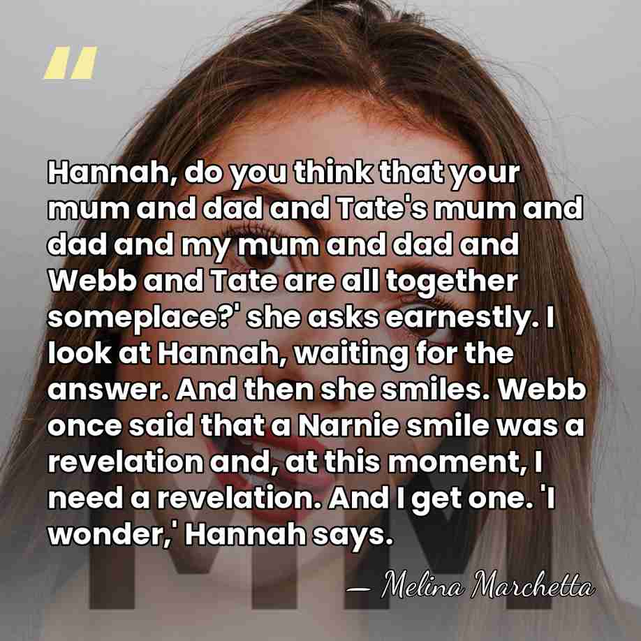 Hannah, do you think that your mum and dad and Tate's mum&hellip; - Melina Marchetta