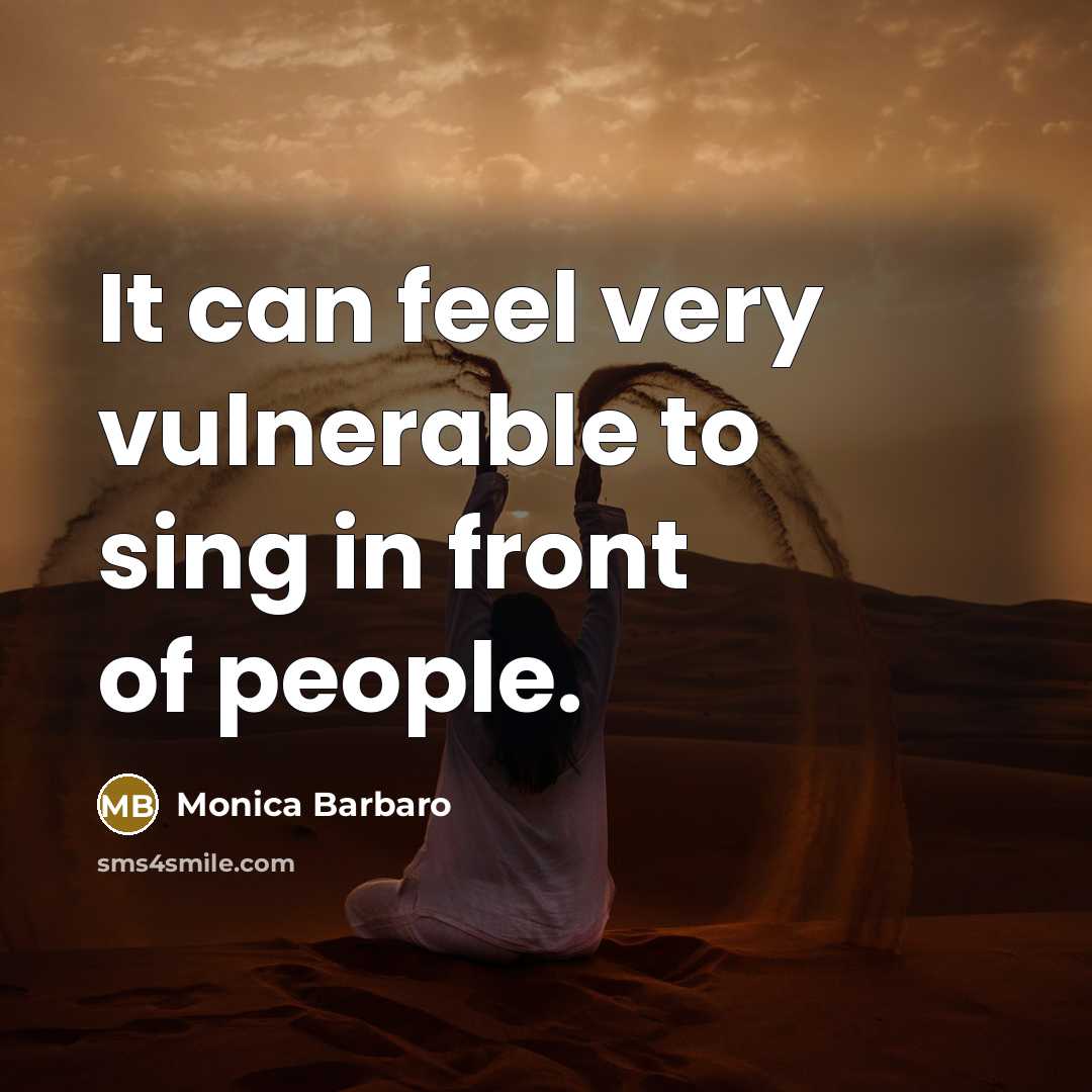 “It can feel very vulnerable to sing in front of…” quote by Monica Barbaro