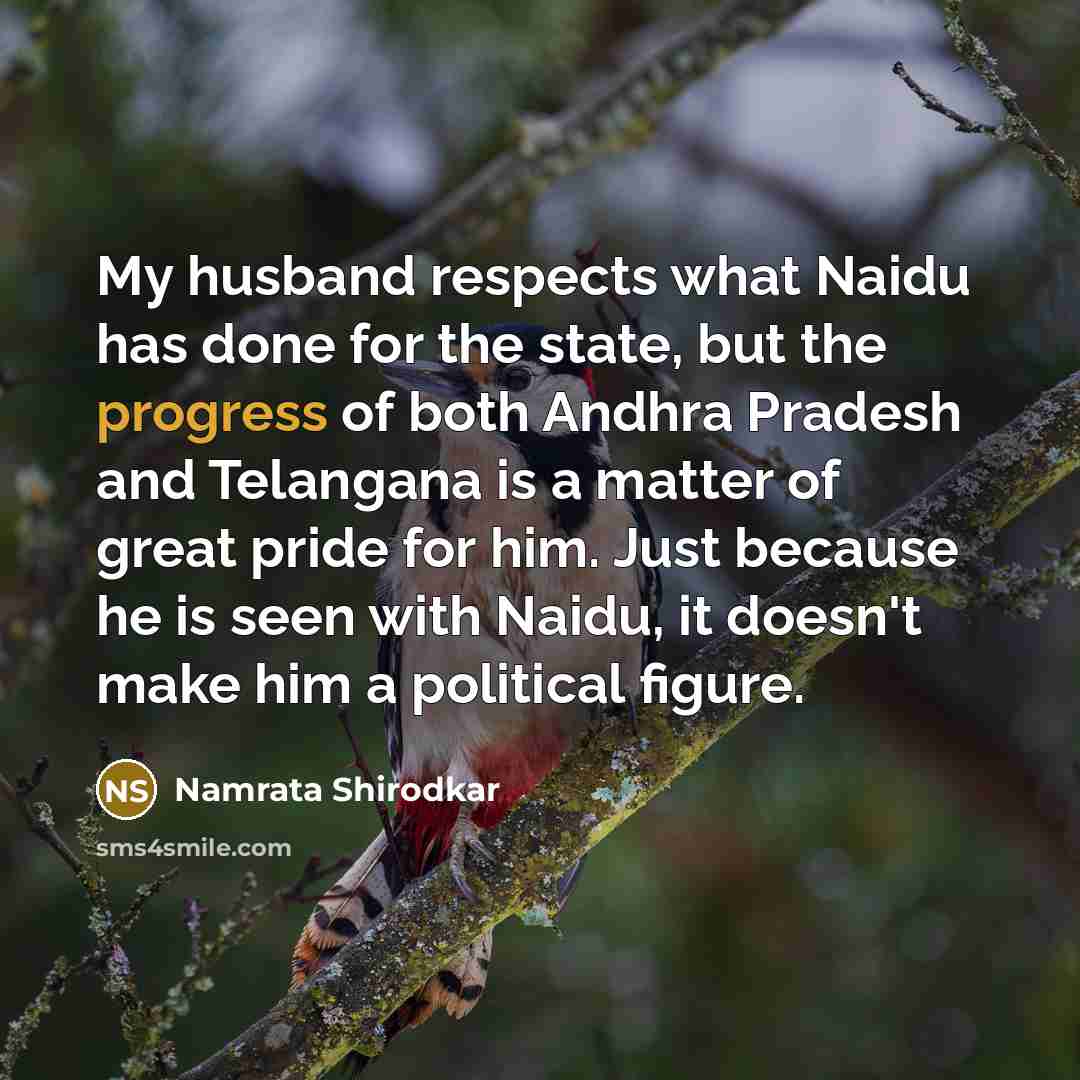 “My husband respects what Naidu has done for the state,…” quote by Namrata Shirodkar