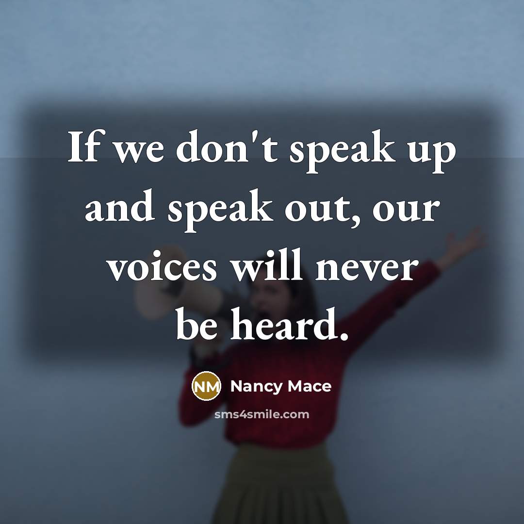 “If we don't speak up and speak out, our voices…” quote by Nancy Mace