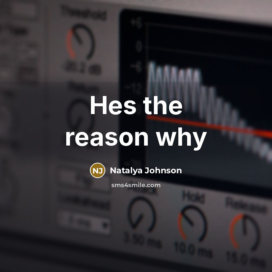 “Hes the reason why” quote by Natalya Johnson