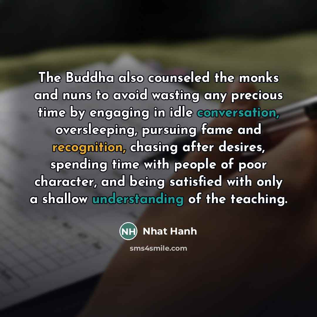 “The Buddha also counseled the monks and nuns to avoid…” quote by Nhat Hanh