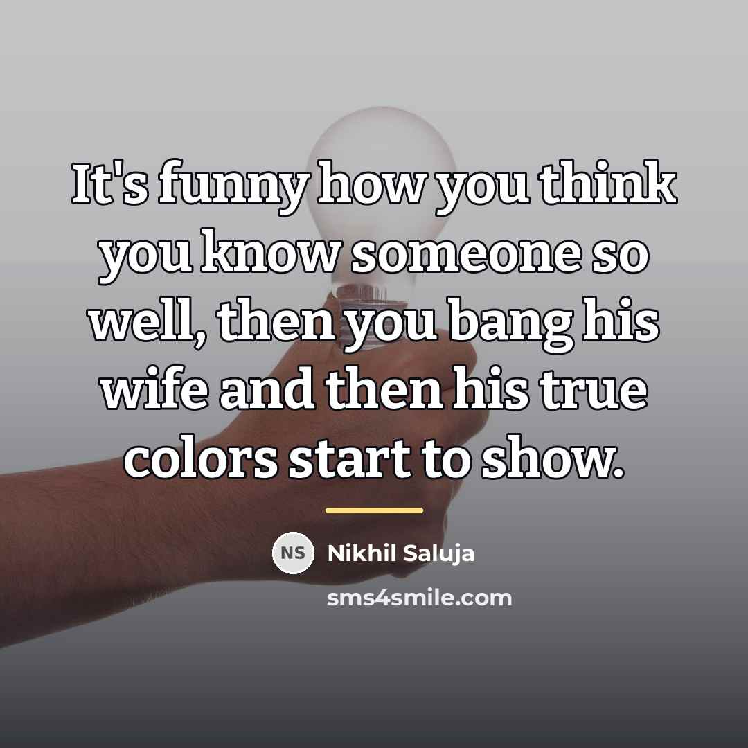 “It's funny how you think you know someone so well,…” quote by Nikhil Saluja