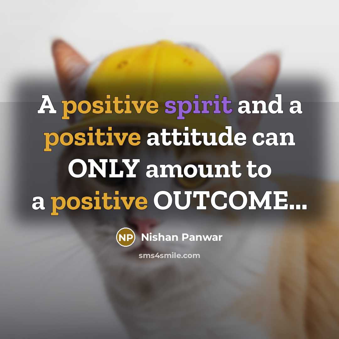 “A positive spirit and a positive attitude can ONLY amount…” quote by Nishan Panwar