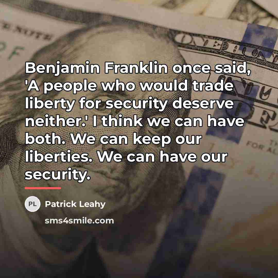 “Benjamin Franklin once said, 'A people who would trade liberty…” quote by Patrick Leahy