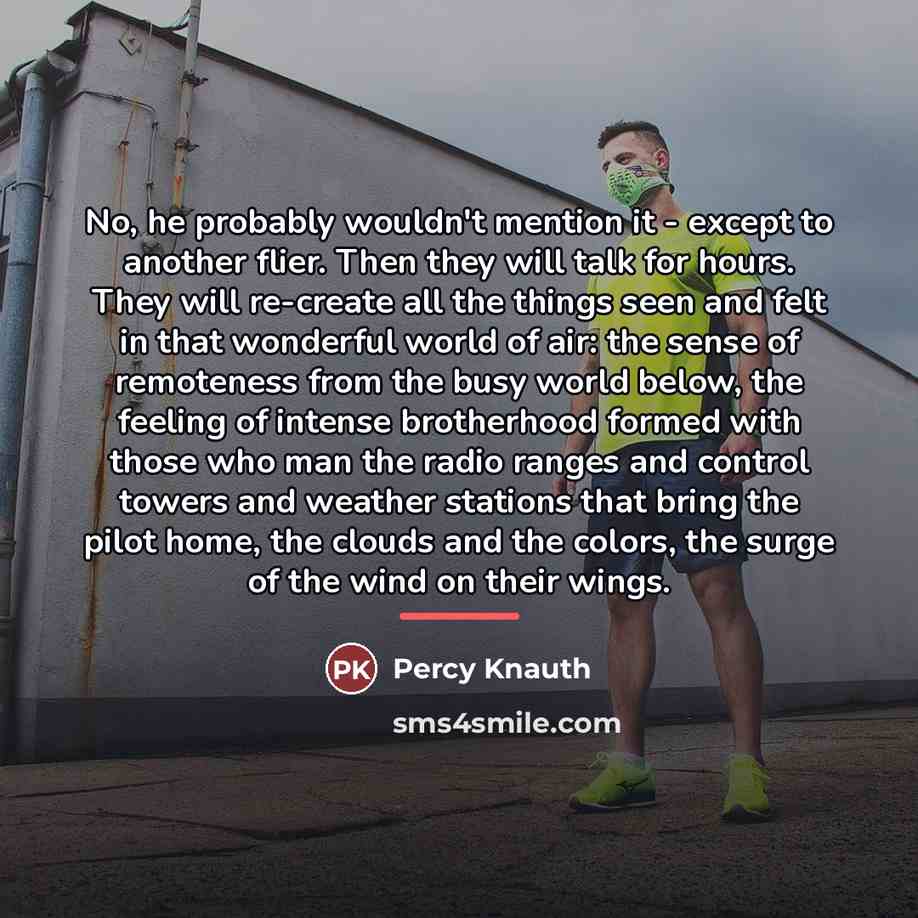 “No, he probably wouldn't mention it - except to another…” quote by Percy Knauth