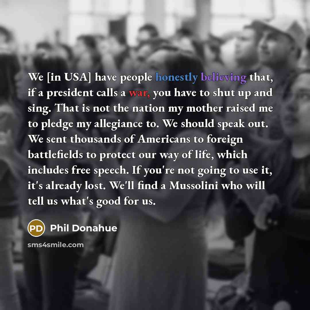 “We [in USA] have people honestly believing that, if a…” quote by Phil Donahue