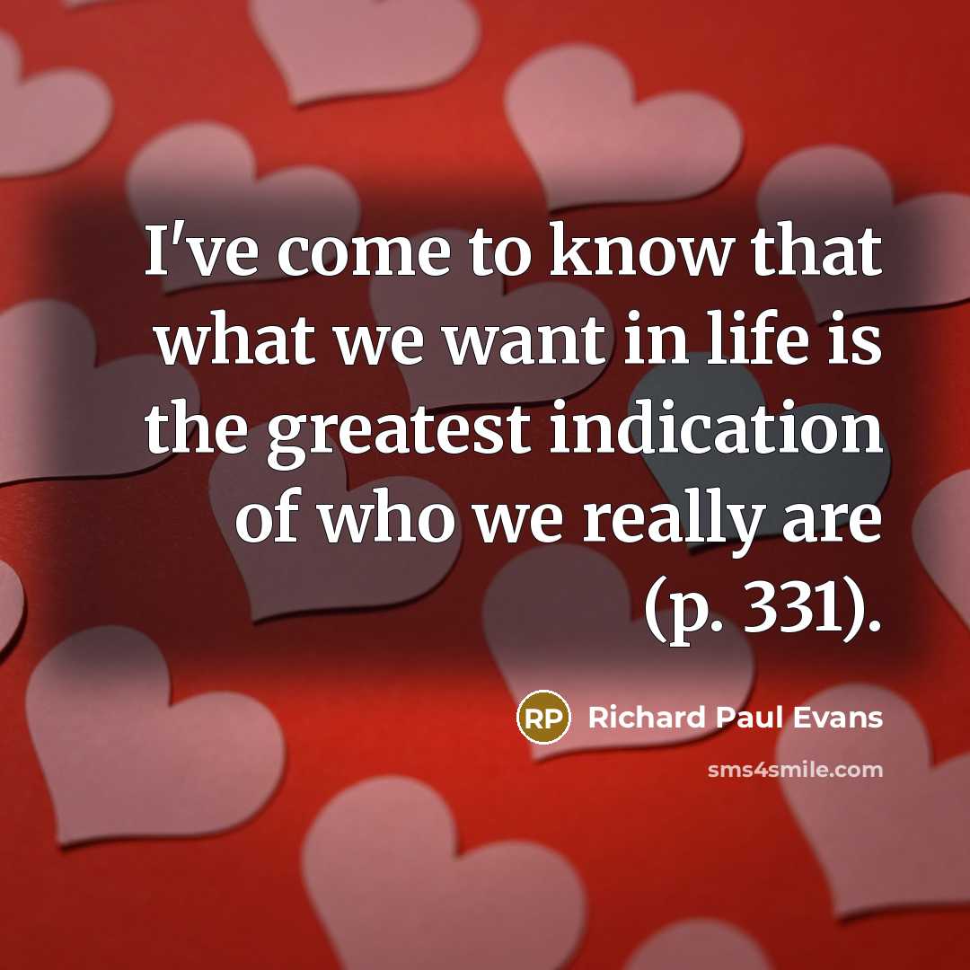 “I've come to know that what we want in life…” quote by Richard Paul Evans