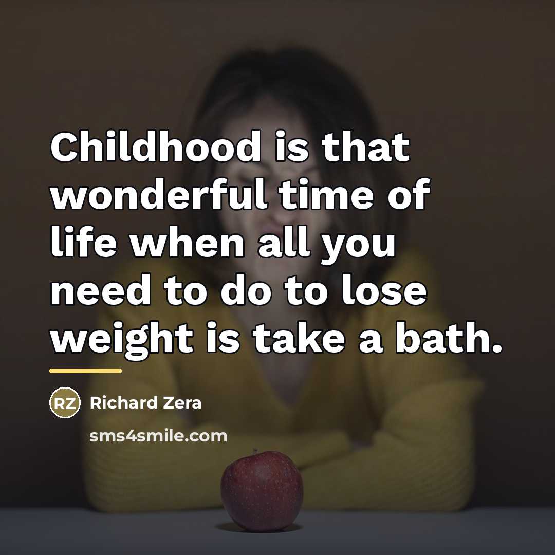 “Childhood is that wonderful time of life when all you…” quote by Richard Zera