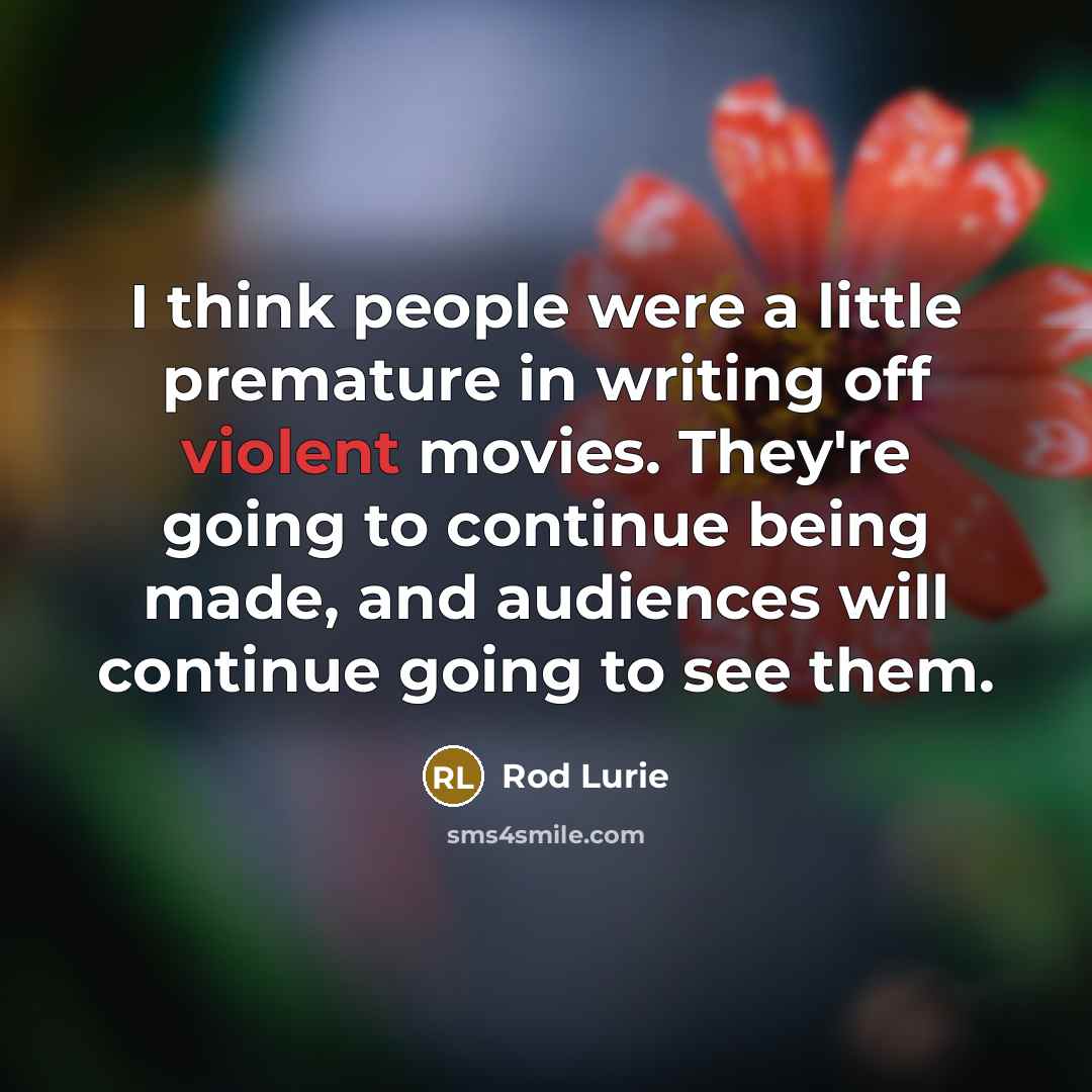 “I think people were a little premature in writing off…” quote by Rod Lurie