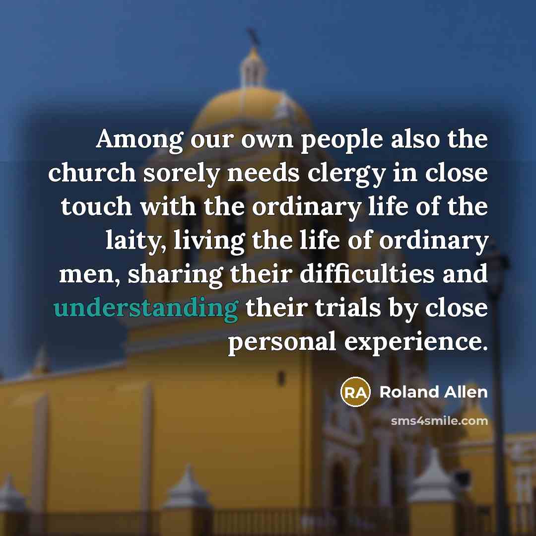 “Among our own people also the church sorely needs clergy…” quote by Roland Allen