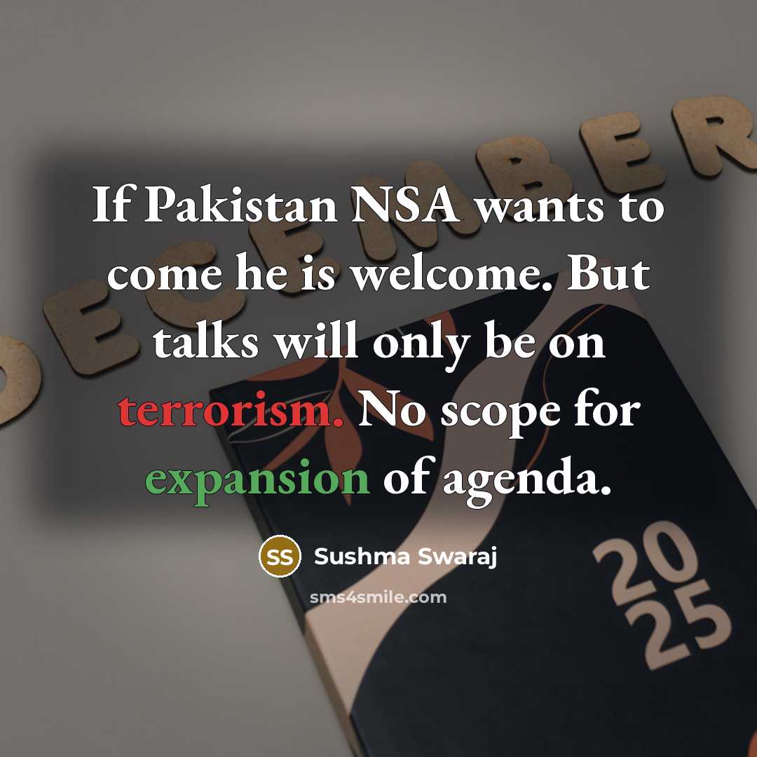 “If Pakistan NSA wants to come he is welcome. But…” quote by Sushma Swaraj